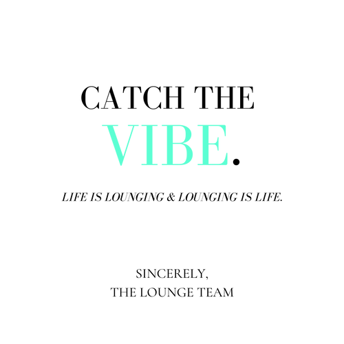 CATCH THE VIBE...