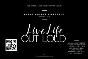 AMANI MAISHA "LIVE LIFE OUT LOUD"