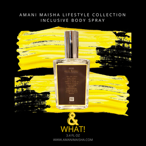 AMANI MAISHA "& WHAT!" BODY SPRAY