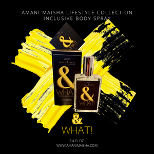 AMANI MAISHA "& WHAT!" BODY SPRAY